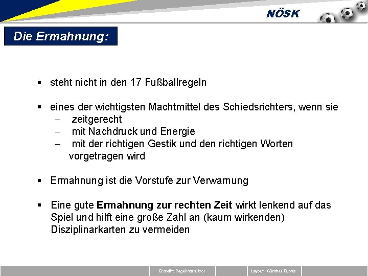 NÖSK Die Ermahnung: § steht nicht in den 17 Fußballregeln § eines der wichtigsten