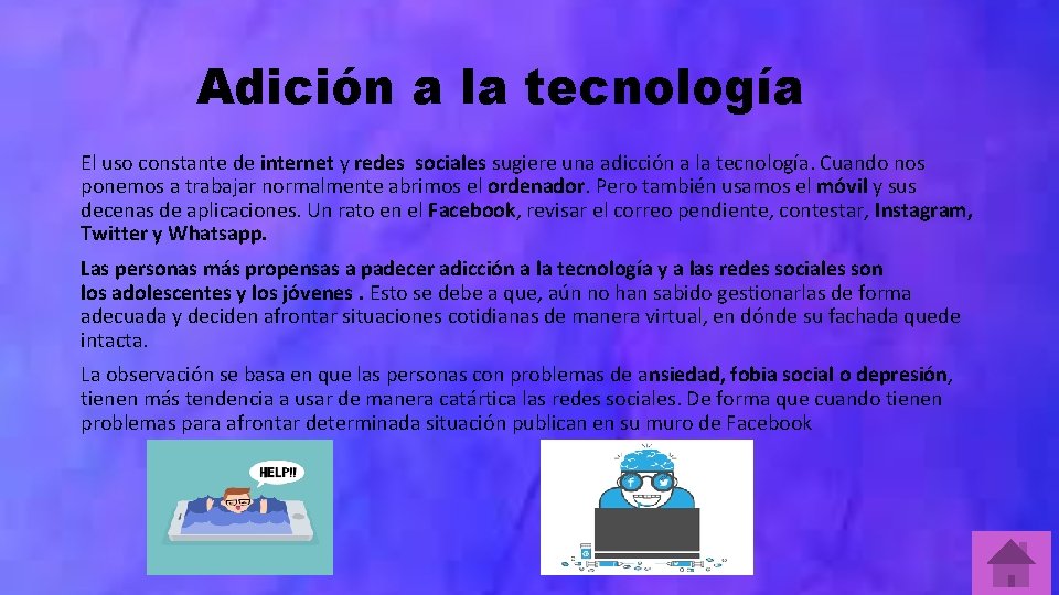 Adición a la tecnología El uso constante de internet y redes sociales sugiere una
