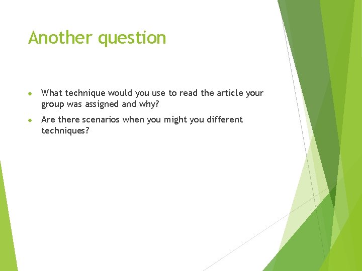 Another question ● What technique would you use to read the article your group Another question ● What technique would you use to read the article your group