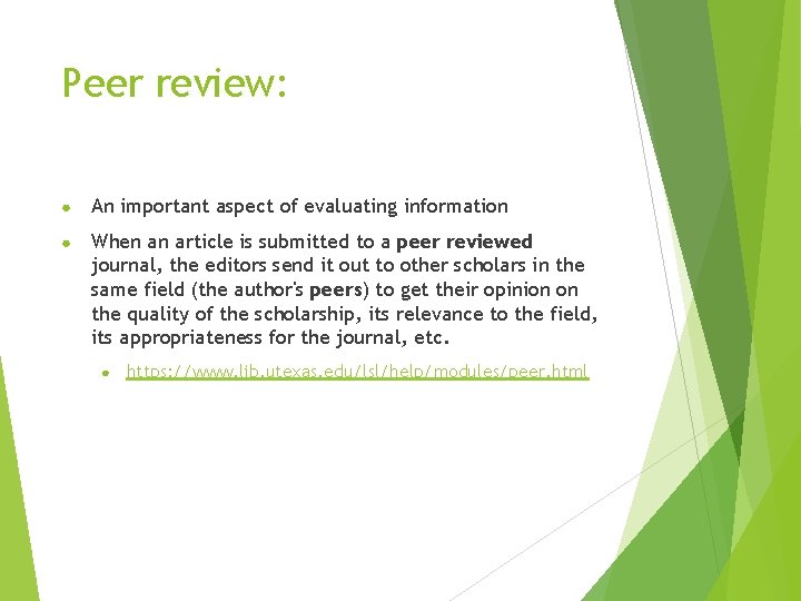 Peer review: ● An important aspect of evaluating information ● When an article is Peer review: ● An important aspect of evaluating information ● When an article is