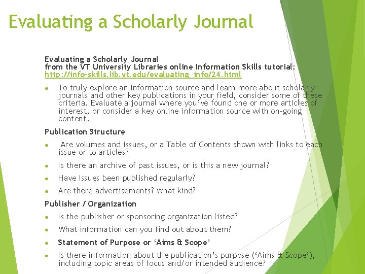 Evaluating a Scholarly Journal from the VT University Libraries online Information Skills tutorial: http: Evaluating a Scholarly Journal from the VT University Libraries online Information Skills tutorial: http: