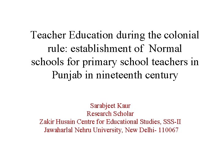 Teacher Education during the colonial rule: establishment of Normal schools for primary school teachers