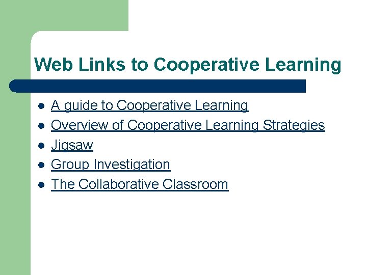 Web Links to Cooperative Learning l l l A guide to Cooperative Learning Overview Web Links to Cooperative Learning l l l A guide to Cooperative Learning Overview
