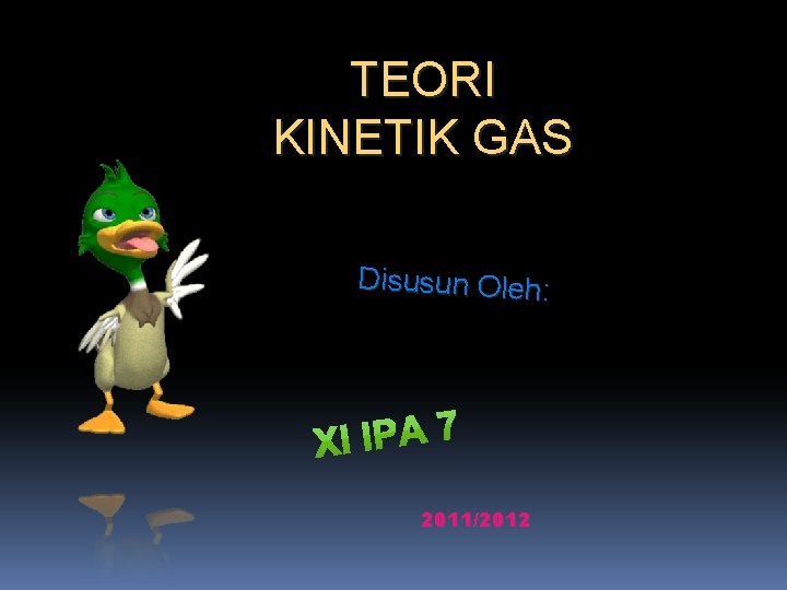 TEORI KINETIK GAS Disusun Oleh: 2011/2012 