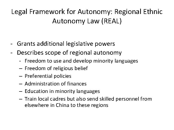 Legal Framework for Autonomy: Regional Ethnic Autonomy Law (REAL) - Grants additional legislative powers