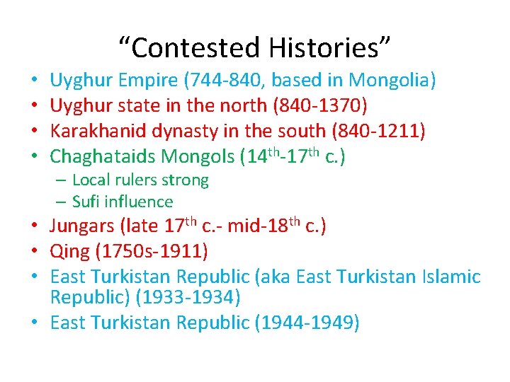 “Contested Histories” • • Uyghur Empire (744 -840, based in Mongolia) Uyghur state in