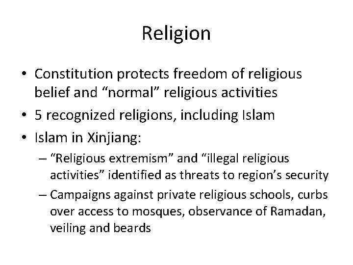 Religion • Constitution protects freedom of religious belief and “normal” religious activities • 5