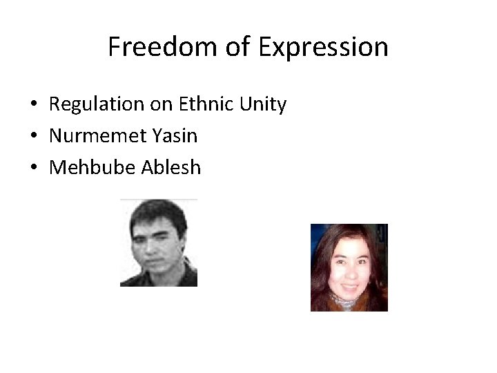 Freedom of Expression • Regulation on Ethnic Unity • Nurmemet Yasin • Mehbube Ablesh