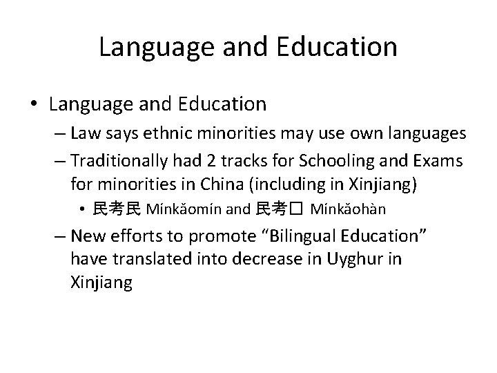 Language and Education • Language and Education – Law says ethnic minorities may use