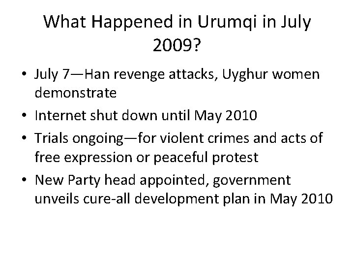 What Happened in Urumqi in July 2009? • July 7—Han revenge attacks, Uyghur women