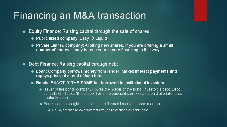 Financing an M&A transaction Equity Finance: Raising capital through the sale of shares Public