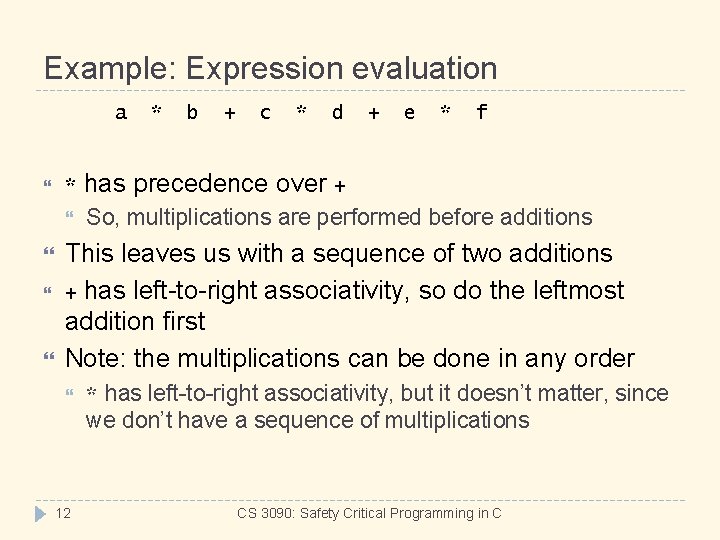 Example: Expression evaluation a * b + c * d + e * f