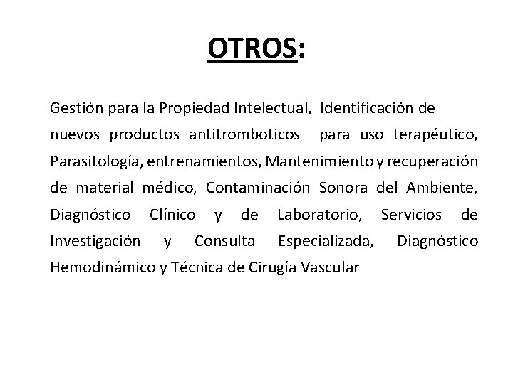 OTROS: Gestión para la Propiedad Intelectual, Identificación de nuevos productos antitromboticos para uso terapéutico,