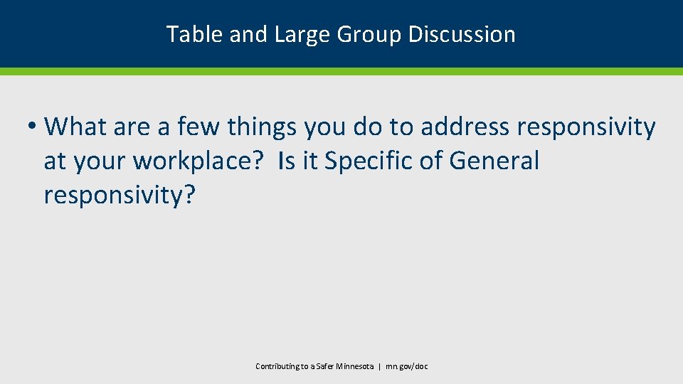 Table and Large Group Discussion • What are a few things you do to