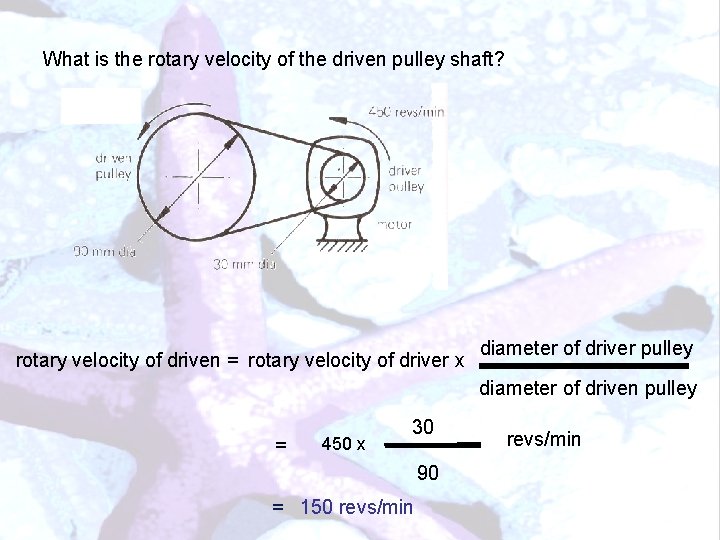 What is the rotary velocity of the driven pulley shaft? rotary velocity of driven
