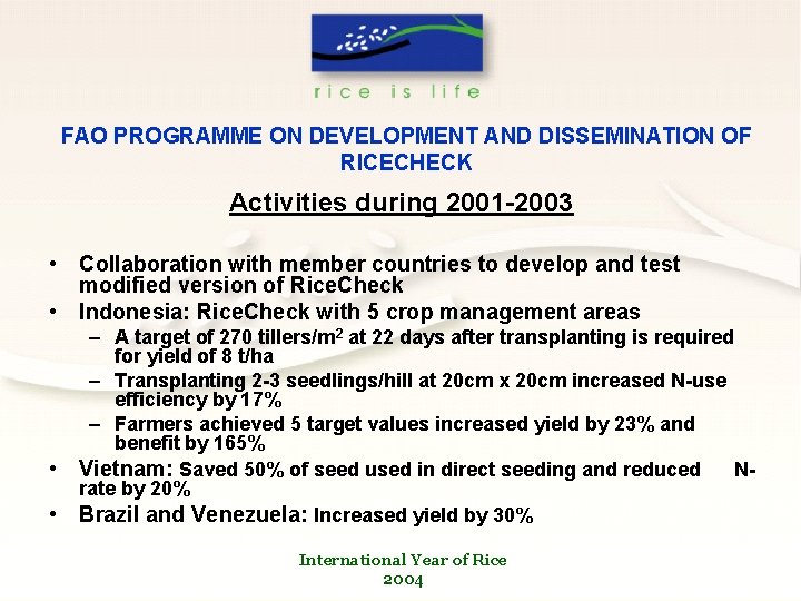 FAO PROGRAMME ON DEVELOPMENT AND DISSEMINATION OF RICECHECK Activities during 2001 -2003 • Collaboration