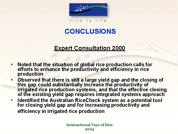 CONCLUSIONS Expert Consultation 2000 • Noted that the situation of global rice production calls