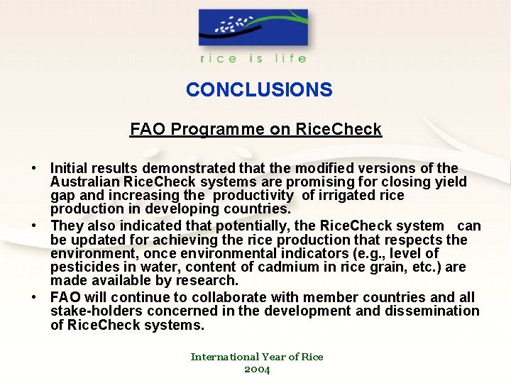 CONCLUSIONS FAO Programme on Rice. Check • Initial results demonstrated that the modified versions