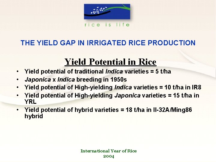 THE YIELD GAP IN IRRIGATED RICE PRODUCTION Yield Potential in Rice • • Yield