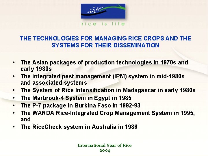 THE TECHNOLOGIES FOR MANAGING RICE CROPS AND THE SYSTEMS FOR THEIR DISSEMINATION • The