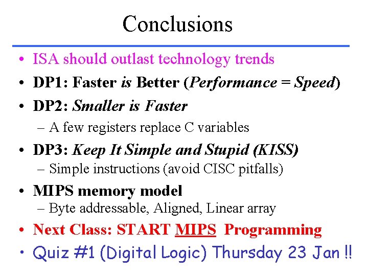 Conclusions • ISA should outlast technology trends • DP 1: Faster is Better (Performance