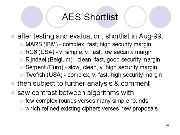 AES Shortlist l after testing and evaluation, shortlist in Aug-99: ¡ ¡ ¡ MARS AES Shortlist l after testing and evaluation, shortlist in Aug-99: ¡ ¡ ¡ MARS