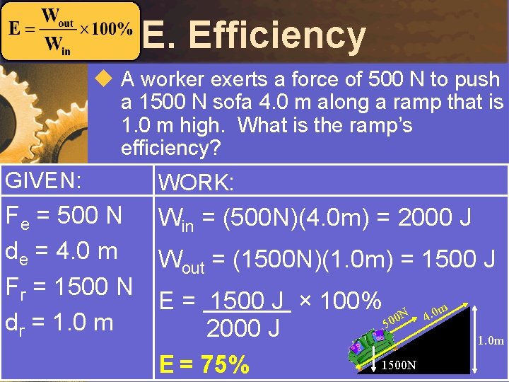 E. Efficiency u A worker exerts a force of 500 N to push a