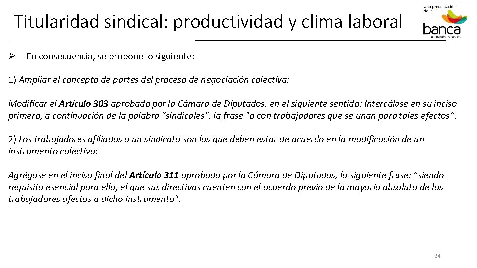 Titularidad sindical: productividad y clima laboral Ø En consecuencia, se propone lo siguiente: 1)