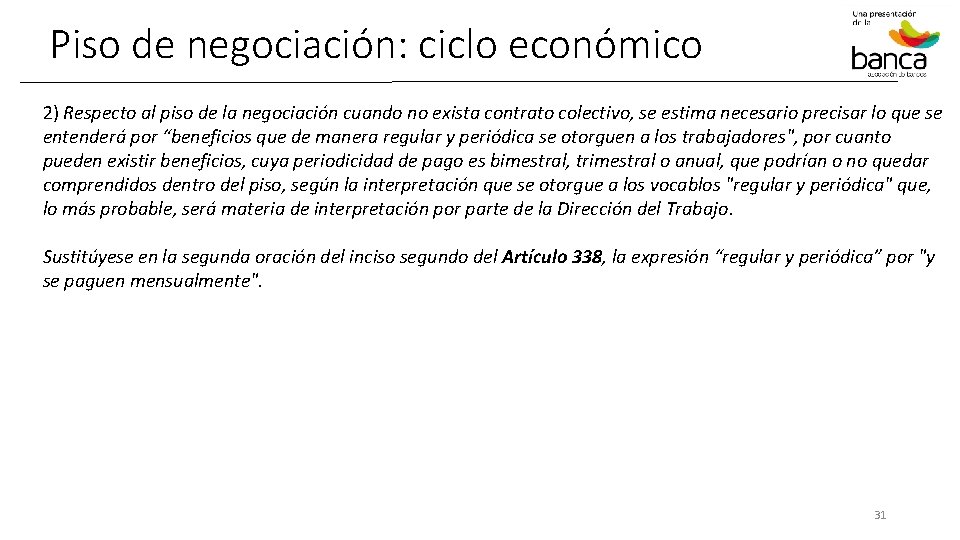 Piso de negociación: ciclo económico 2) Respecto al piso de la negociación cuando no