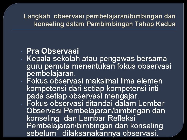 Langkah observasi pembelajaran/bimbingan dan konseling dalam Pembimbingan Tahap Kedua Pra Observasi Kepala sekolah atau