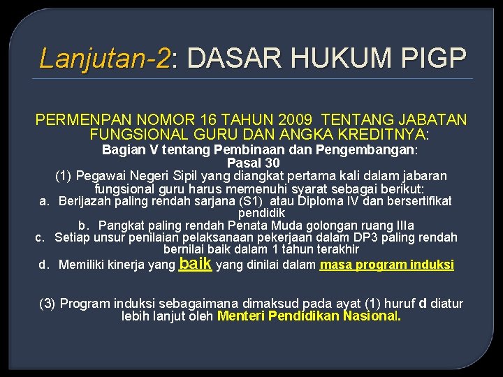 Lanjutan-2: DASAR HUKUM PIGP PERMENPAN NOMOR 16 TAHUN 2009 TENTANG JABATAN FUNGSIONAL GURU DAN