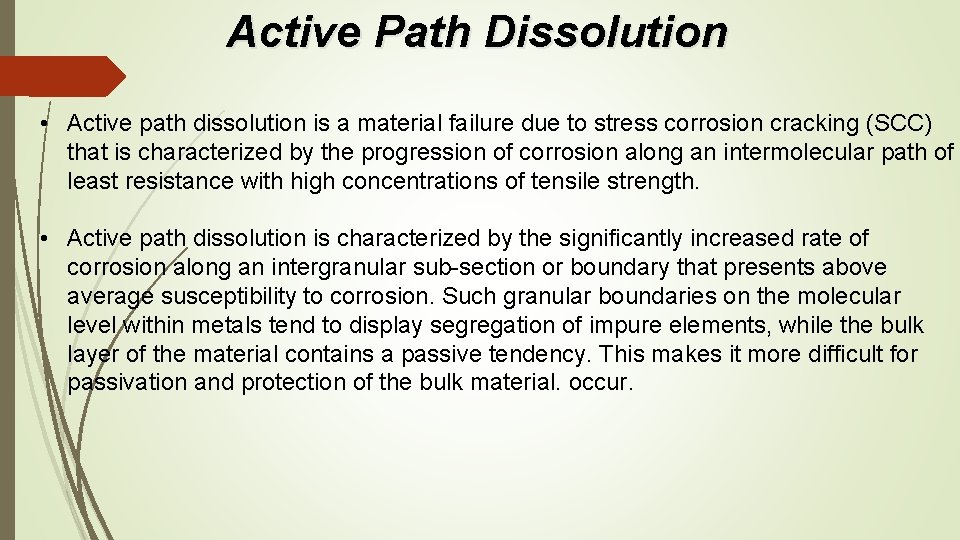Active Path Dissolution • Active path dissolution is a material failure due to stress