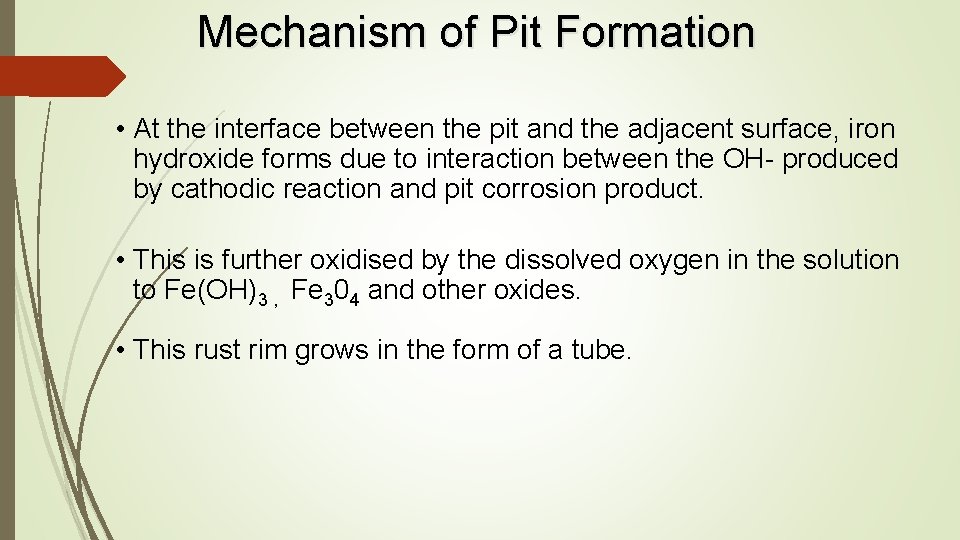 Mechanism of Pit Formation • At the interface between the pit and the adjacent