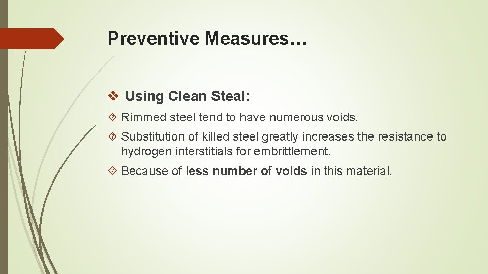 Preventive Measures… v Using Clean Steal: Rimmed steel tend to have numerous voids. Substitution