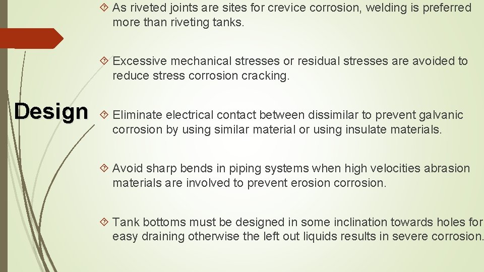  As riveted joints are sites for crevice corrosion, welding is preferred more than