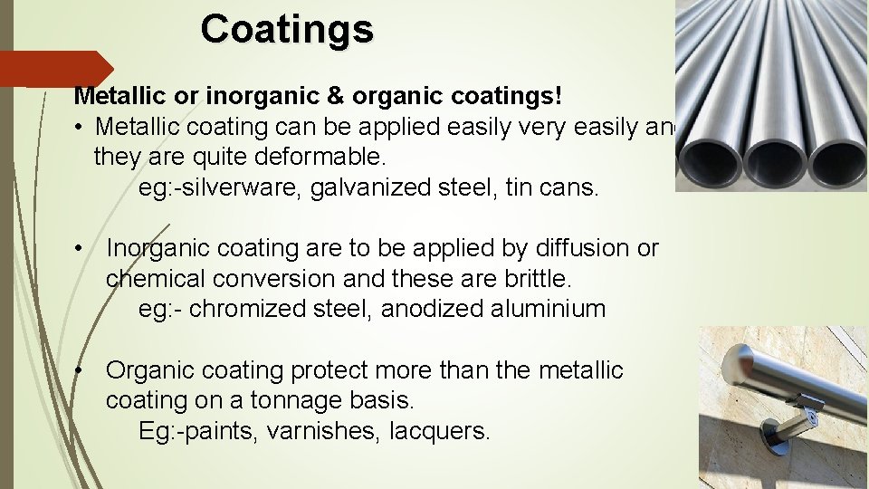 Coatings Metallic or inorganic & organic coatings! • Metallic coating can be applied easily