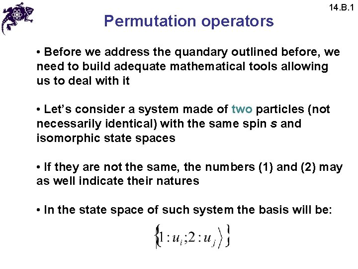 Permutation operators 14. B. 1 • Before we address the quandary outlined before, we