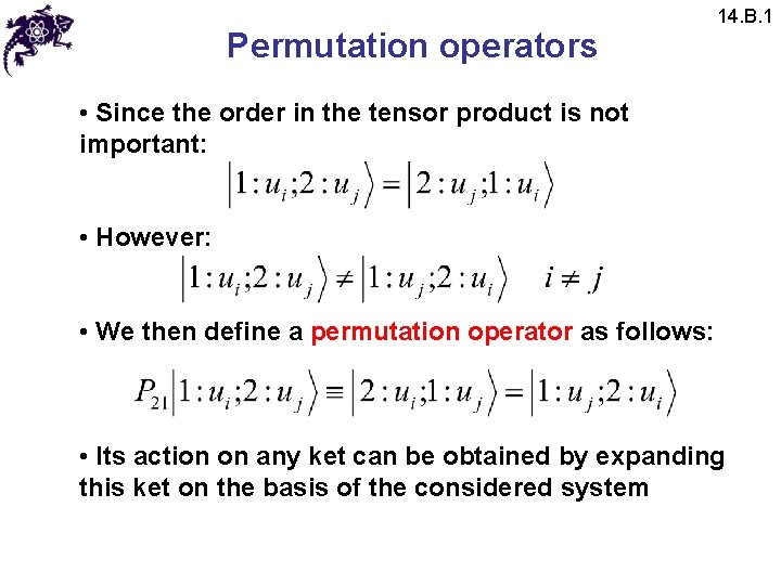 Permutation operators 14. B. 1 • Since the order in the tensor product is