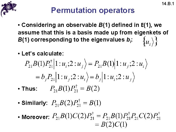 Permutation operators 14. B. 1 • Considering an observable B(1) defined in E(1), we