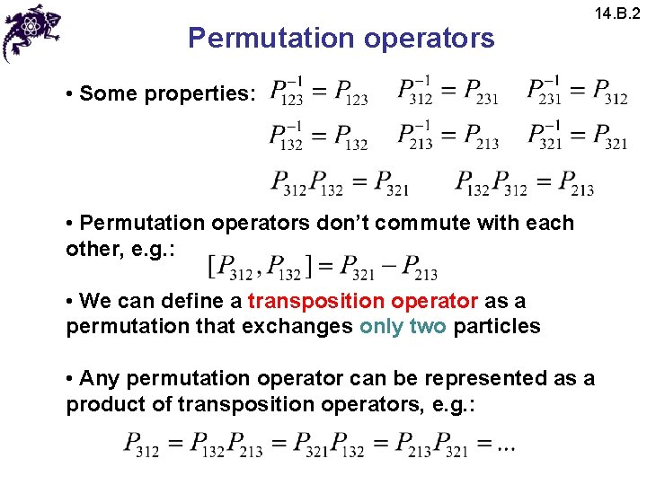 Permutation operators 14. B. 2 • Some properties: • Permutation operators don’t commute with