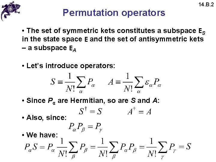 Permutation operators 14. B. 2 • The set of symmetric kets constitutes a subspace