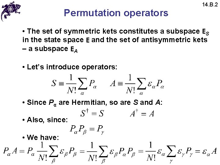 Permutation operators 14. B. 2 • The set of symmetric kets constitutes a subspace