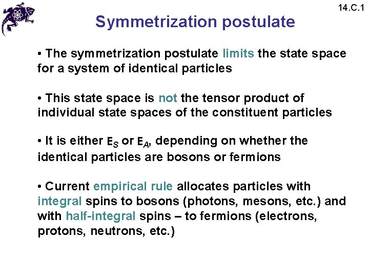 Symmetrization postulate 14. C. 1 • The symmetrization postulate limits the state space for