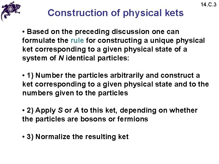 Construction of physical kets 14. C. 3 • Based on the preceding discussion one