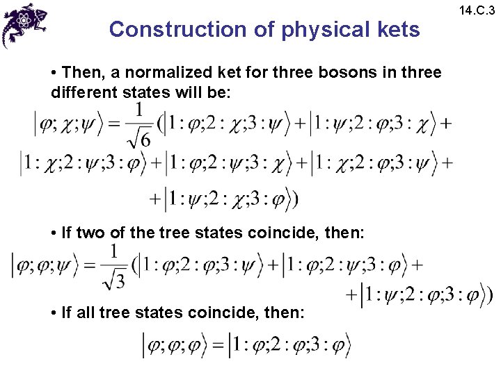 Construction of physical kets • Then, a normalized ket for three bosons in three