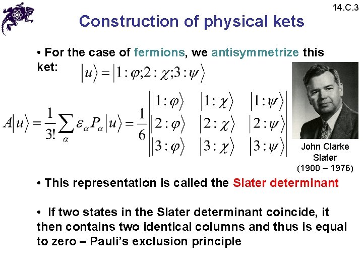 Construction of physical kets 14. C. 3 • For the case of fermions, we