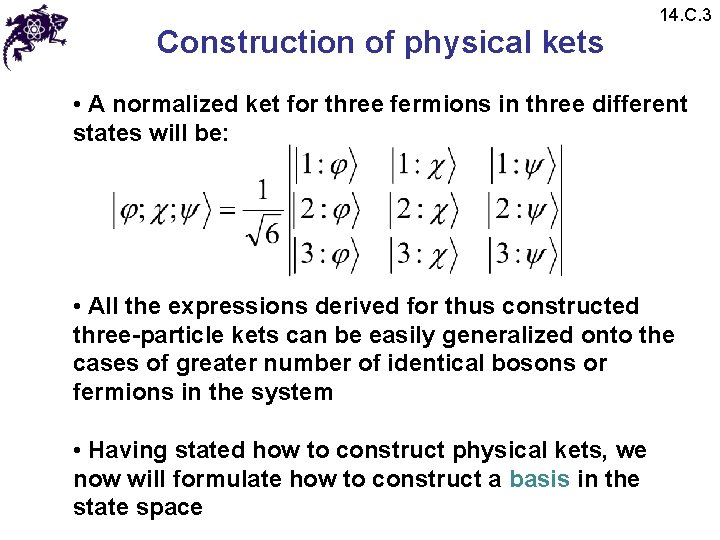 Construction of physical kets 14. C. 3 • A normalized ket for three fermions