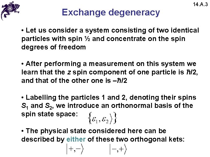 Exchange degeneracy 14. A. 3 • Let us consider a system consisting of two