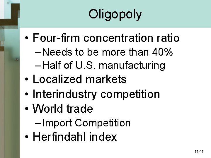 Oligopoly • Four-firm concentration ratio – Needs to be more than 40% – Half