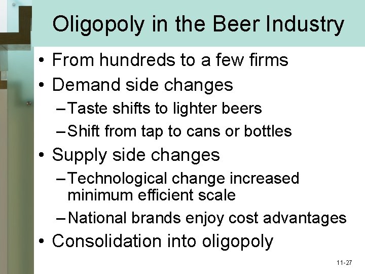 Oligopoly in the Beer Industry • From hundreds to a few firms • Demand